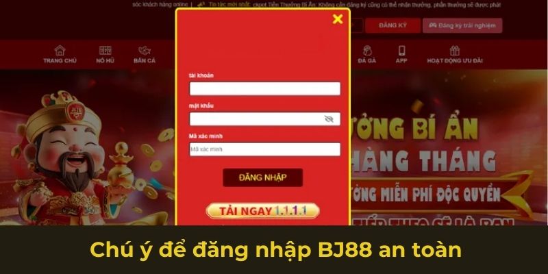 Chú ý để đăng nhập BJ88 an toàn