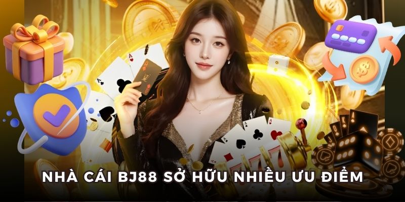 Giới thiệu BJ88 sở hữu nhiều ưu điểm tuyệt vời