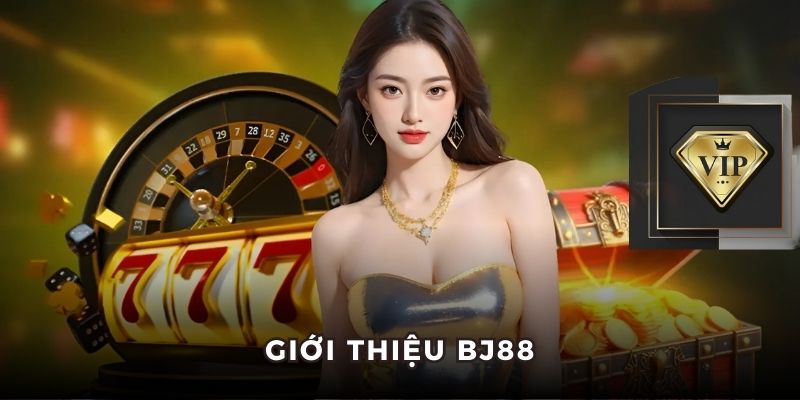 Nắm vài thông tin quan trọng về BJ88
