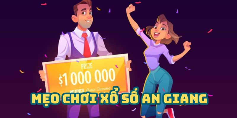 Mẹo chơi xổ số An Giang