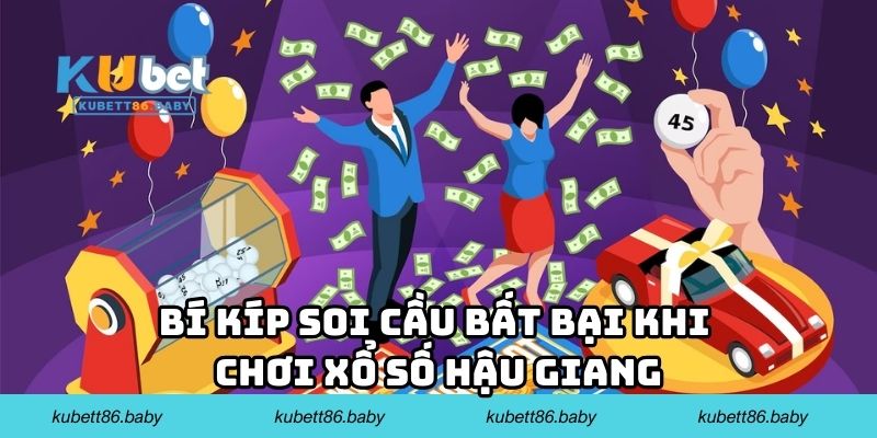 Bí kíp soi cầu bất bại khi chơi xổ số Hậu Giang